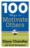 100 Ways to Motivate Others, Third Edition How Great Leaders Can Produce Insane Results Without Driving People Crazy cover art