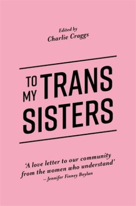 To My Trans Sisters  9781785923432 Front Cover