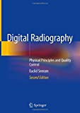 Digital Radiography Physical Principles and Quality Control 2nd 9789811332432 Front Cover