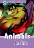 Oxford Read and Discover: Level 4: Animals in Art 2010 9780194644433 Front Cover