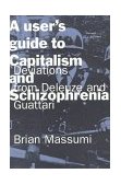 User&#39;s Guide to Capitalism and Schizophrenia Deviations from Deleuze and Guattari