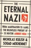 Eternal Nazi From Mauthausen to Cairo, the Relentless Pursuit of SS Doctor Aribert Heim 2014 9780385532433 Front Cover