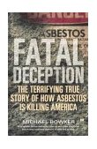 Fatal Deception The Terrifying True Story of How Asbestos Is Killing America 2003 9780743251433 Front Cover