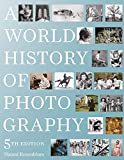 World History of Photography 5th 9780789213433 Front Cover