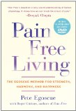 Pain Free Living The Egoscue Method for Strength, Harmony, and Happiness  9781402786433 Front Cover