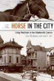 Horse in the City Living Machines in the Nineteenth Century cover art