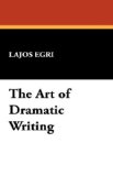 Art of Dramatic Writing 2007 9781434495433 Front Cover