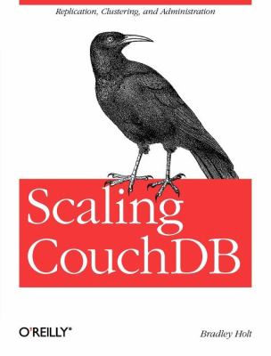 Scaling CouchDB Replication, Clustering, and Administration 2011 9781449303433 Front Cover