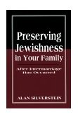 Preserving Jewishness in Your Family After Intermarriage Has Occurred 1995 9781568215433 Front Cover
