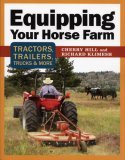 Equipping Your Horse Farm Tractors, Trailers, Trucks and More cover art