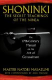 Shoninki: the Secret Teachings of the Ninja The 17th-Century Manual on the Art of Concealment 2010 9781594773433 Front Cover