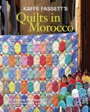 Kaffe Fassett's Quilts in Morocco 20 Designs from Rowan for Patchwork and Quilting 2014 9781627107433 Front Cover
