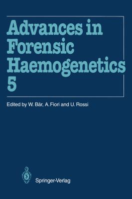 Advances in Forensic Haemogenetics 1994 9783540576433 Front Cover