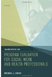 Handbook of Program Evaluation for Social Work and Health Professionals 
