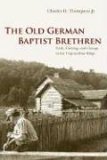 Old German Baptist Brethren Faith, Farming, and Change in the Virginia Blue Ridge  9780252073434 Front Cover