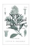 Science and Colonial Expansion The Role of the British Royal Botanic Gardens