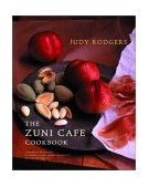 Zuni Cafe Cookbook A Compendium of Recipes and Cooking Lessons from San Francisco's Beloved Restaurant 2002 9780393020434 Front Cover