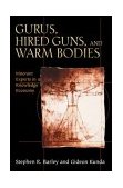 Gurus, Hired Guns, and Warm Bodies Itinerant Experts in a Knowledge Economy  9780691119434 Front Cover
