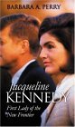 Jacqueline Kennedy First Lady of the New Frontier  9780700613434 Front Cover