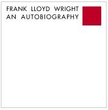 Frank Lloyd Wright An Autobiography