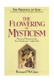 Flowering of Mysticism Men and Women in the New Mysticism: 1200-1350
