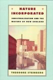 Nature Incorporated Industrialization and the Waters of New England cover art