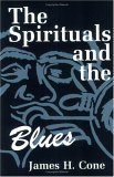 Spirituals and the Blues An Interpretation cover art