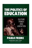 Politics of Education Culture, Power and Liberation