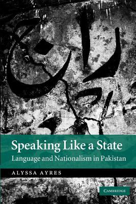 Speaking Like a State Language and Nationalism in Pakistan cover art