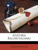Andhra Raghuvasamu 2010 9781149279434 Front Cover