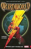 Weirdworld Vol. 1 Where Lost Things Go  9781302900434 Front Cover
