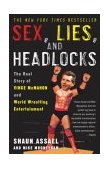 Sex, Lies, and Headlocks The Real Story of Vince Mcmahon and World Wrestling Entertainment 2004 9781400051434 Front Cover