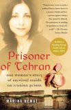 Prisoner of Tehran One Woman's Story of Survival Inside an Iranian Prison 2008 9781416537434 Front Cover