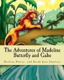 Adventures of Madeline Butterfly and Gabe 2009 9781448642434 Front Cover