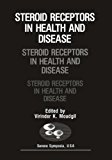 Steroid Receptors in Health and Disease 2012 9781468455434 Front Cover