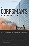 Corpsman's Legacy Killed in Action, Corpsman Gary Young Continues to Heal Others Through the Daughter He Never Knew  9781496034434 Front Cover