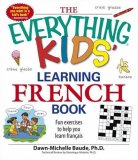 Everything Kids' Learning French Book Fun Exercises to Help You Learn Francais cover art