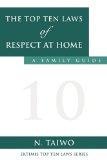 Top Ten Laws of Respect at Home 2009 9781615796434 Front Cover