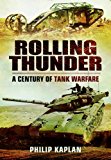 Rolling Thunder: a Century of Tank Warfare  9781781592434 Front Cover