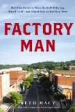 Factory Man How One Furniture Maker Battled Offshoring, Stayed Local - and Helped Save an American Town cover art