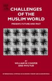 Challenges of the Muslim World Present, Future and Past 2008 9780444532435 Front Cover