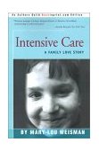 Intensive Care A Family Love Story 2000 9780595137435 Front Cover