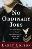 No Ordinary Joes The Extraordinary True Story of Four Submariners in War and Love and Life  9780609610435 Front Cover