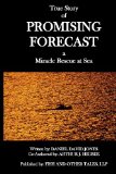 Promising Forecast A Miracle Rescue at Sea 2013 9780615787435 Front Cover