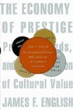 Economy of Prestige Prizes, Awards, and the Circulation of Cultural Value