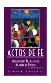 Actos de Fe (Acts of Faith) Meditaciones Diarias para Mejorar el Espiritu (Meditations for People of Color) 1996 9780684831435 Front Cover