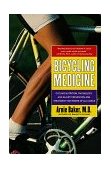 Bicycling Medicine Cycling Nutrition, Physiology, Injury Prevention and Treatment for Riders of All Levels 1998 9780684844435 Front Cover