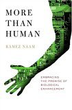 More Than Human Embracing the Promise of Biological Enhancement cover art
