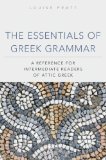 Essentials of Greek Grammar A Reference for Intermediate Readers of Attic Greek