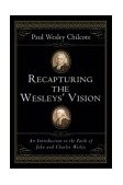 Recapturing the Wesleys' Vision An Introduction to the Faith of John and Charles Wesley cover art